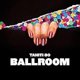 Ball Room by TAHITI 80 【並行輸入品】