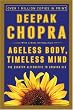 Ageless Body, Timeless Mind: The Quantum Alternative to Growing Old