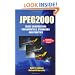 JPEG2000: Image Compression Fundamentals, Standards and Practice (The International Series in Engineering and Computer Science)