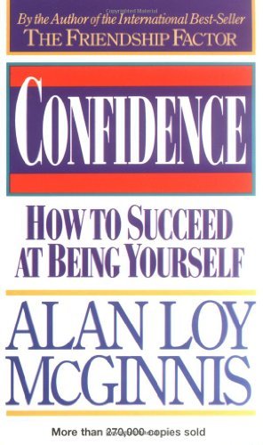 Confidence: How to Succeed at Being Yourself