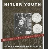 Hitler Youth: Growing Up in Hitler's Shadowby Susan Campbell-Bartoletti