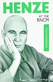 Henze at the Royal Northern College of Music -conversations