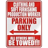  CLOTHING AND SOFT FURNISHING PRODUCTION WORKER PARKING ONLY  PARKING SIGN OCCUPATIONS by topexpressions