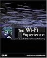 The Wi-Fi Experience: Everyone's Guide to 802.11b Wireless Networking (Que-Consumer-Other)
