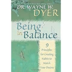 Being in Balance: 9 Principles for Creating Habits to Match Your Desires