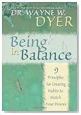 Being In Balance: 9 Principles for Creating Habits to Match Your Desires