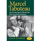 Buy Marcel Tabuteau: How Do You Expect to Play the Oboe If You Can't Peel a Mushroom? by  Laila Storch