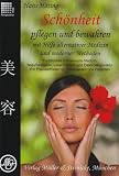 Sch&ouml;nheit pflegen und bewahren: mit Hilfe alternativer Medizin und Moderner Methoden Traditionelle Chinesische Medizin, Naturheilkunde, Lasertherapie .. - Ein Praxisbuch f&uuml;r Therapeuten und Patienten - Hans H&ouml;ting