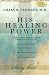 His Healing Power