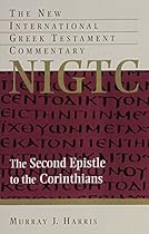 The Second Epistle to the Corinthians (The New International Greek Testament Commentary) The Second Epistle to the Corinthians (The New International Greek Testament Commentary)