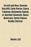 Scroll and Key: George Roy Hill, Cole Porter, Garry Trudeau, Benjamin Spock, A. Bartlett Giamatti, Dean Acheson, Cyrus Vance, Bobby Sh-
