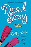 Dead Sexy: A Novel