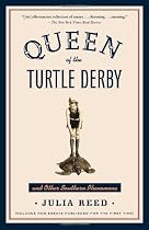 Queen of the Turtle Derby and Other Southern Phenomena