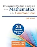 Uncovering Student Thinking About Mathematics in the Common Core, High School : 25 Formative Assessment Probes