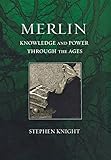 Merlin : knowledge and power through the ages