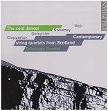 Clapperton; Dempster; Sweeney; Weir: The Cold Dancer, String Quartets