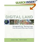 Click here to buy Digital Land: Integrating Technology into the Land Planning Process by  James L. Sipes and Mark S. Lindhult.