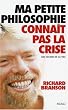 Ma petite philosophie conna�t pas la crise : Les le�ons de la vie