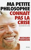 Ma petite philosophie conna�t pas la crise : Les le�ons de la vie