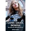 Latex Lolita Domina: Das Leben der Princess Fatale