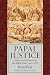 Papal Justice: Subjects and Courts in the Papal State, 1500-1750