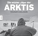 Die letzten J&auml;ger der Arktis: Inuit auf Gr&ouml;nland