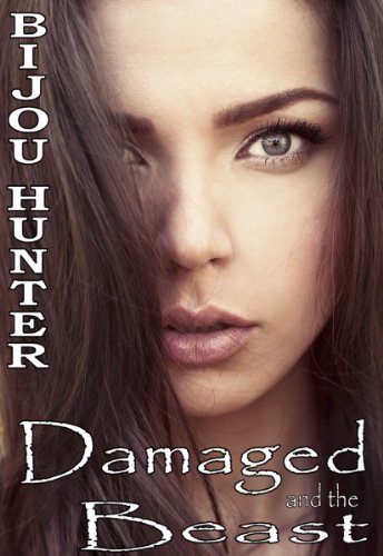 Damaged and the Beast by Bijou Hunter