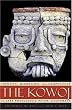 Kowoj: Identity, Migration and Politics in Late Postclassic Peten, Guatemala (Mesoamerican Worlds: from the Olmecs to the Danzantes)
