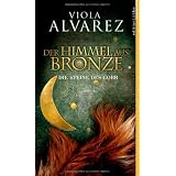 Der Himmel aus Bronze: Die Steine des Gorr. Romanvon "Viola Alvarez"