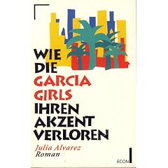 Wie die Garcia Girls ihren Akzent verloren. Roman. ( ECON Belletristik).