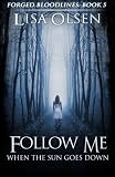 Follow Me When the Sun Goes Down (Forged Bloodlines)