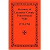 Abstracts of Lancaster County, Pennsylvania Wills, 1732-1785