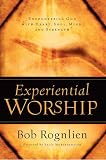 Download Experiential Worship: Encountering God with Heart, Soul, Mind,
and Strength (Quiet Times for the Heart)