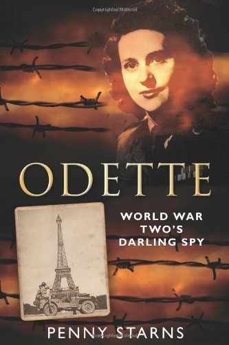 Odette: World War Two's Darling Spy by Starns, Penny (2009) Paperback