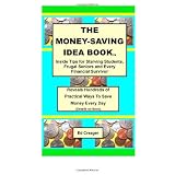 The Money-Saving Idea Book: Inside Tips for Starving Students, Frugal Seniors and Every Financial Survivor (Paperback)
