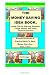 The Money-Saving Idea Book: Inside Tips for Starving Students, Frugal Seniors and Every Financial Survivor