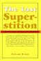 The Last Superstition: A Refutation of the New Atheism