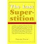 The Last Superstition: A Refutation of the New Atheism