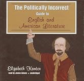 The Politically Incorrect Guide to English and American Literature
