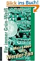 F�r immer Gr�n-Wei�. Mein Leben als Werder-Fan