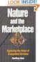 Nature and the Marketplace: Capturing The Value Of Ecosystem Services
