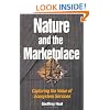 Nature and the Marketplace: Capturing The Value Of Ecosystem Services