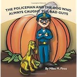 The Policeman and the Dog Who Always Caught the Bad Guys