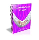 Top 5 Fertility Secrets Revealed