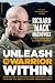 Unleash the Warrior Within: Develop the Focus, Discipline, Confidence and Courage You Need to Achieve Unlimited Goals