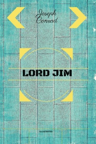 Lord Jim: By Joseph Conrad : Illustrated