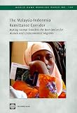 The Malaysia-Indonesia Remittance Corridor: Making Formal Transfers the Best Option for Women and Undocumented Migrants (World Bank Working Papers) (World Bank Working Papers)