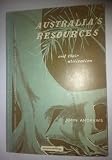 Australias Resources and their utilization (and their utilization)