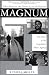 Magnum: Fifty Years at the Front Line of History: The Story of the Legendary Photo Agency