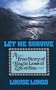 Let Me Survive: A True Story